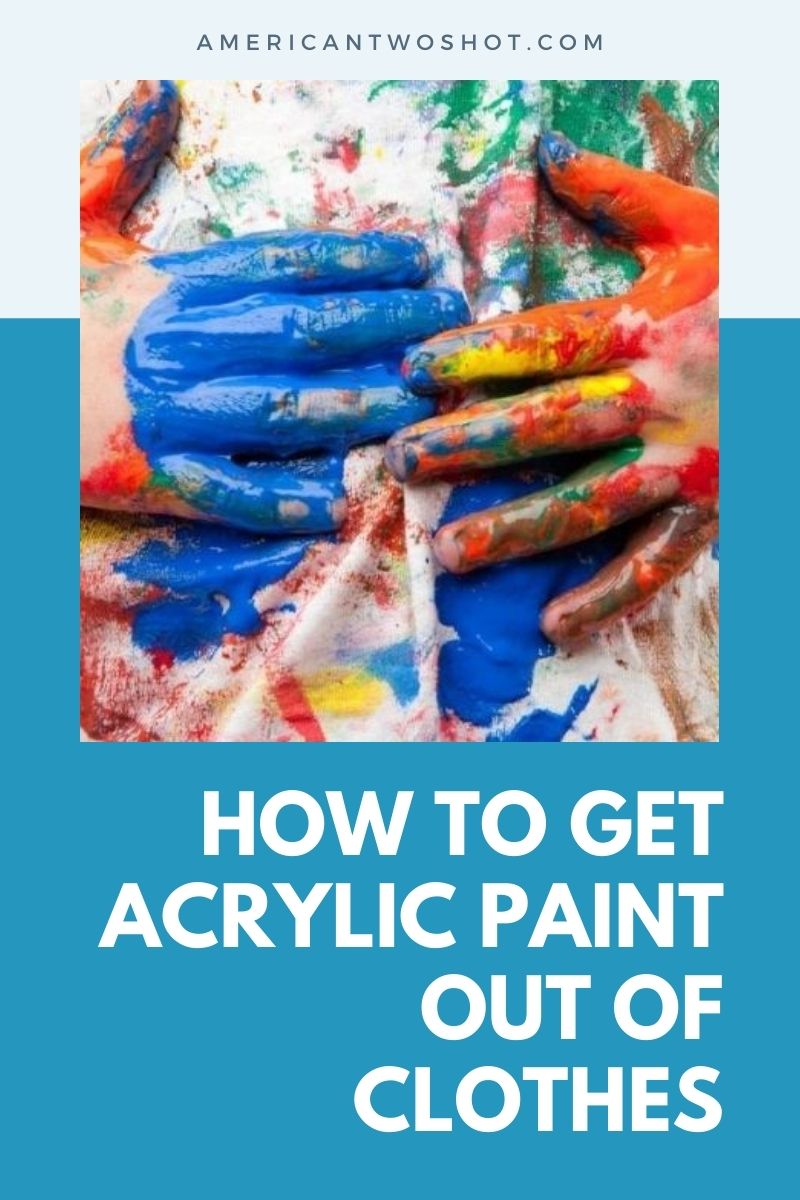 How to Get Acrylic Paint Out of Clothes