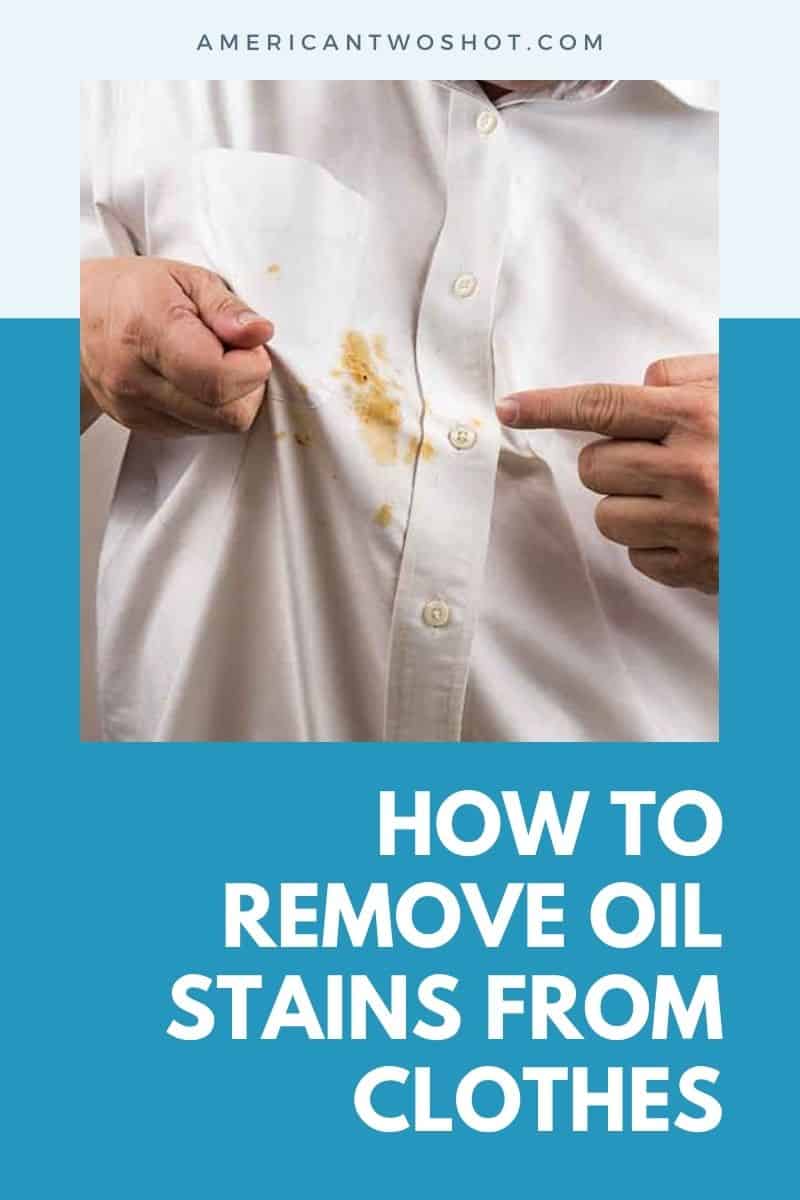 how to get oil stains out of clothes