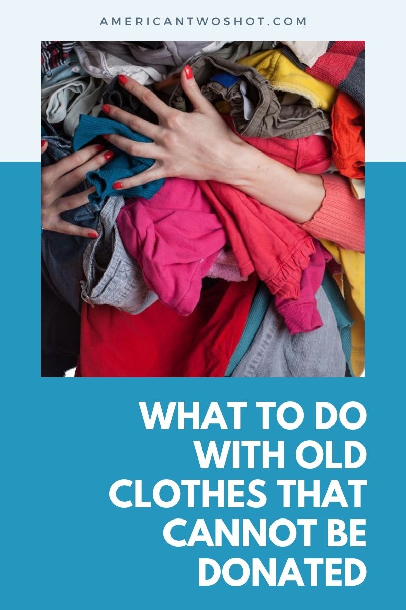 old clothes that cannot be donated