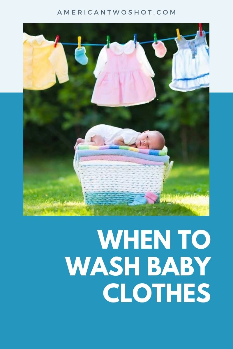 when to wash baby clothes