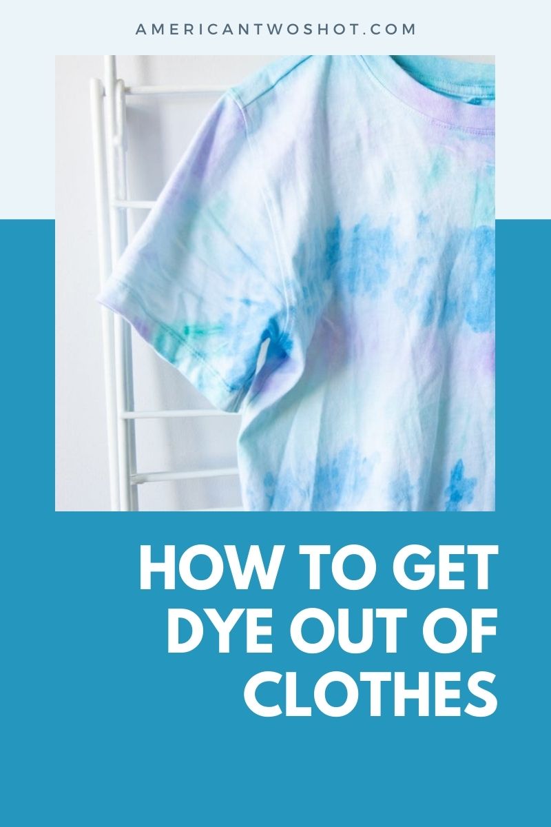 8 Ways To Get Dye Out Of Clothes