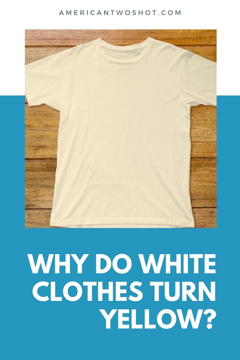  Why do White Clothes Turn Yellow