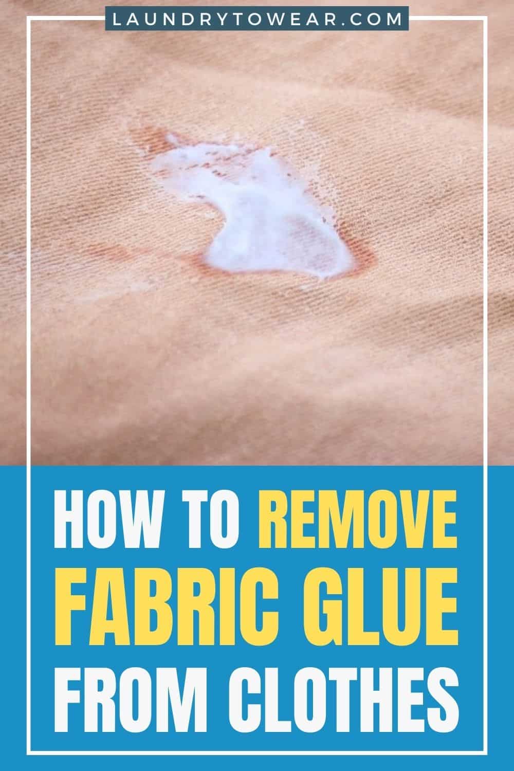 how can i get rid of fabric glue from clothes